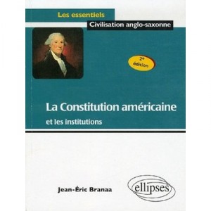La Constitution Americaine Et Les Institutions (2e Edition - Jean-eric Branaa