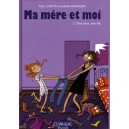 Ma Mere Et Moi T.2 , Telle Mere, Telle Fille - Marc Cantin , Isabelle Maroger