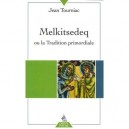 Melkitsedeq Ou La Tradition Primordial - Jean Tourniac