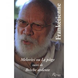 Melovivi Ou Le Piege , Breche Ardente - Franketienne