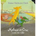 Melrose Et Croc Vont En Ville - Emma Chichester Clark