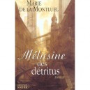 Melusine Des Detritus - Marie De La Montluel