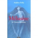Melusine Et L'eternel Feminin - Audrey Fella