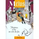 Melusine T.4 , Histoire A Lire Au Coin Du Feu - Clarke , Gilson