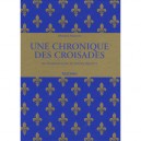 Une Chronique Des Croisades , De Charlemagne Au Sultan Bajazet - Sebastien Mamerot