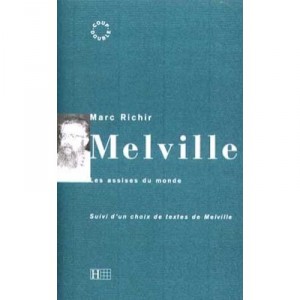Melville , Les Assises Du Monde - Marc Richir