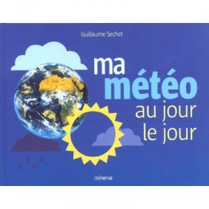 Ma Meteo Au Jour Le Jour - Guillaume Sechet