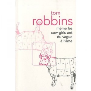 Meme Les Cow Girls Ont Du Vague A L'ame - Tom Robbins