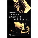 Meme Les Scelerats... - Lawrence Block