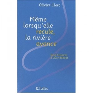 Meme Lorsqu'elle Recule, La Riviere Avance - Olivier Clerc