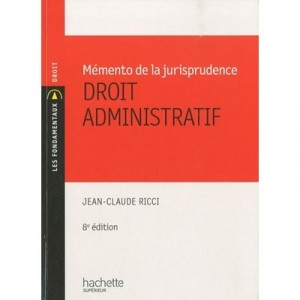 Memento De La Jurisprudence , Droit Administratif (8e Edition) - Jean-claude Ricci