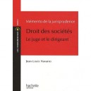 Memento De La Jurisprudence , Droit Des Societes : Le Juge Et Le Dirigeant - Jean-louis Navarro