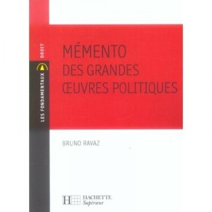 Memento Des Grandes Oeuvres Politiques - Bruno Ravaz