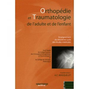 Orthopedie Et Traumatologie De L'adulte Et De L'enfant - Alain-charles Masquelet