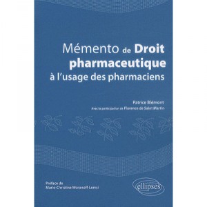 Memento Droit Pharmaceutique A L'usage Des Pharmaciens - Blemont