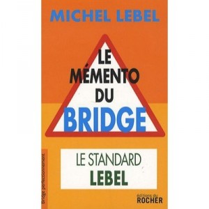 Le Memento Du Bridge , Le Standard Lebel - Michel Lebel