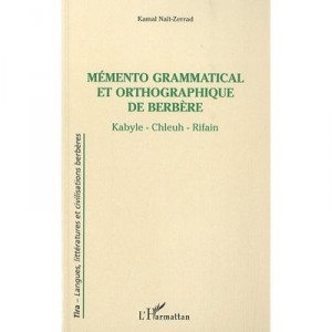 Memento Grammatical Et Orthographqiue De Berbere , Kabyle, Chleuh, Rifain - Kamal Nait-zerrad