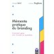 Memento Pratique Du Branding , Comment Gerer Une Marque Au Quotidien - Georges Lewi , Caroline Rogliano