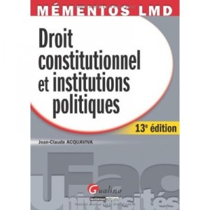 Droit Constitutionnel Et Institutions Politiques (13e Edition) - Jean-claude Acquaviva