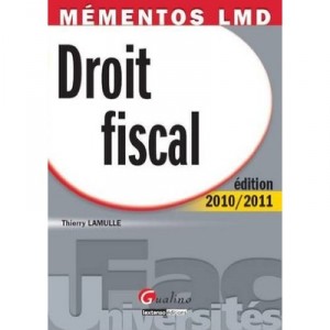 Droit Fiscal (edition 2010/2011) - Thierry Lamulle