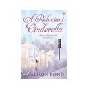 A Reluctant Cinderella - Alison Bond