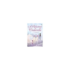 A Reluctant Cinderella - Alison Bond
