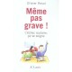 Meme Pas Grave ! L'echec Scolaire, Ca Se Soigne - Olivier Revol
