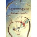 Baguette Magiques Et Chapeau Pointu - Eva Montanari