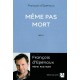 Meme Pas Mort - Francois D' Epenoux