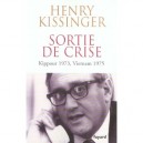 Sortie De Crise , Kippour 1973 - Vietnam 1975 - Henry Kissinger