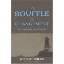 Un Souffle De Changement , Visions D'un Monde Nouveau - Stuart Wilde