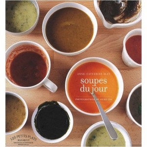 Soupes Du Jour - Anne-catherine Bley