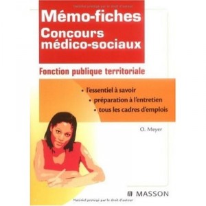 Memo-fiches , Concours Medico-sociaux , Fonction Publique Territoriale - O Meyer