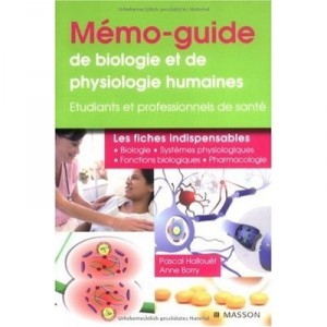 Memo-guide De Biologie Et Physiologie Humaines T.1 , Etudiant Et Professionels De Sante - Pascal Hallouet , Anne Borry