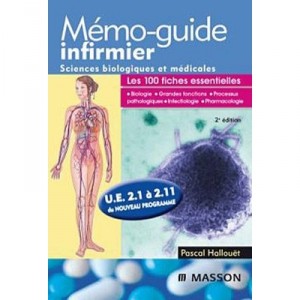Memo-guide Infirmier , Sciences Biologiques Et Medicales (2e Edition) - Pascal Hallouet