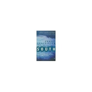 South: The Endurance Expedition - Shackleton Ernest