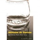 Memoire De Danone , Barcelone Paris New York , Itineraire D'un Succes International - Felix Torres , Pierre Labasse
