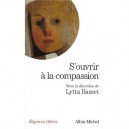 S'ouvrir A La Compassion - Lytta Basset