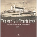 Memoires De La French Line , Etranges Destins De Paquebots T.3 - Collectif