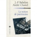 La Notion De Patrimoine - Jean-pierre Babelon , Andre Chastel