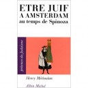 Etre Juif A Amsterdam Au Temps De Spinoza - Henry Mechoulan
