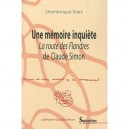 Une Memoire Inquiete , La Route Des Flandres De Claude Simon - Dominique Viart