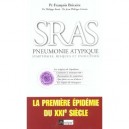 Sras, Pneumonie Atypique , Symptomes, Risques Et Evolution - Francois Bricaire , Philippe Bossi , Jean-philippe Grivois