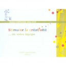 Stimuler La Creativite...de Votre Equipe - Martine Compagnon , Didier Noye