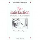 No Satisfaction , Psychanalyse Du Toxicomane - Fernando Geberovich