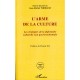 L'arme De La Culture , Les Strategies De La Diplomatie Culturelle Non Gouvernementale - Jean-michel Tobelem
