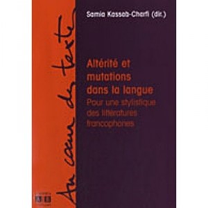 Otherness and Mutations in the language A stylistic Francophone literature - Charfi Kassab S