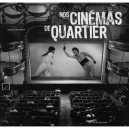 Nos Cinemas De Quartier - Alain Potignon
