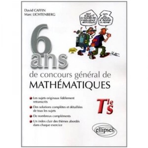 6 Ans De Concours General De Mathematiques , Terminales - David Caffin , Marc Lichtenberg