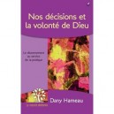 Nos Decisions Et La Volonte De Dieu , Le Discernement Au Service De La Pratique - Dany Hameau